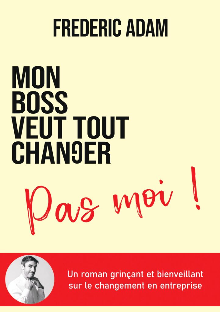 Livre "Mon boss veut tout changer, pas moi !"